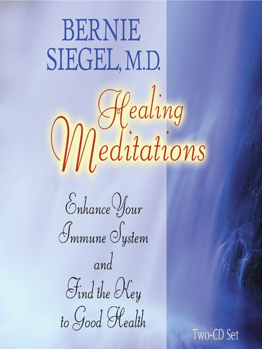 Title details for Healing Meditations by Bernie S. Siegel, M.D. - Available